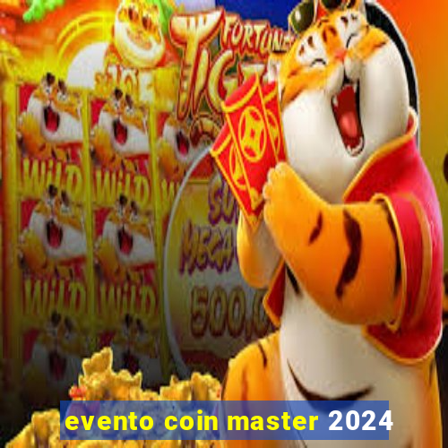 evento coin master 2024